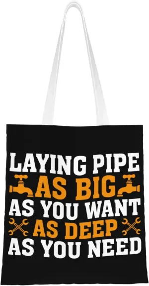 Laying Pipe As Big As You Want As Deep As You Need Tote Bag for Women Canvas Shopping Bags Reusable Large Capacity Casual Shoulder Handbags Grocery Bags DIY Gift Bags