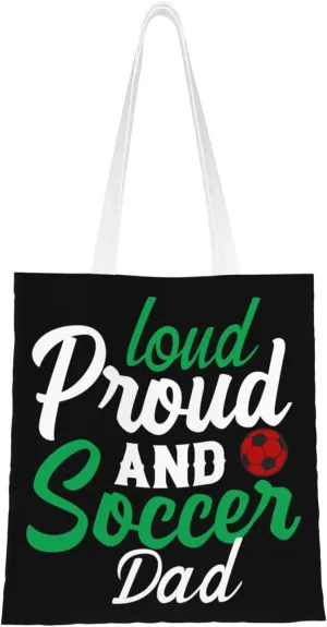 Loud Proud And Soccer Dad Tote Bag for Women Canvas Shopping Bags Reusable Large Capacity Casual Shoulder Handbags Grocery Bags DIY Gift Bags