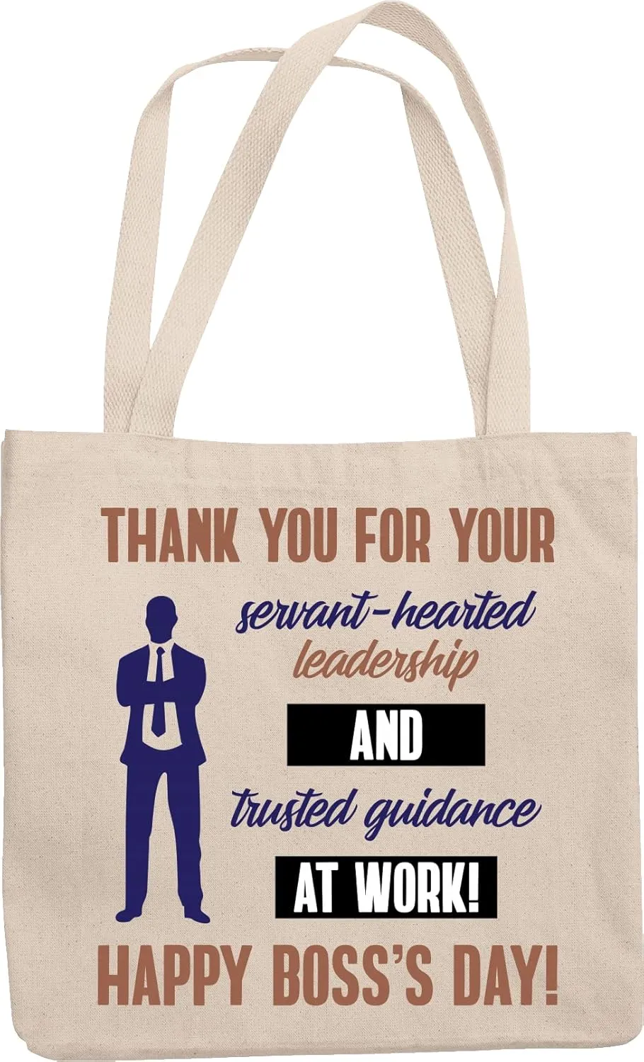 Thank You For Your Servant-hearted Leadership And Trusted Guidance At Work! Happy Boss's Day Inspirational Quote Reusable Tote Bag For An Amazing Boss, Employer, Manager, And Supervisor