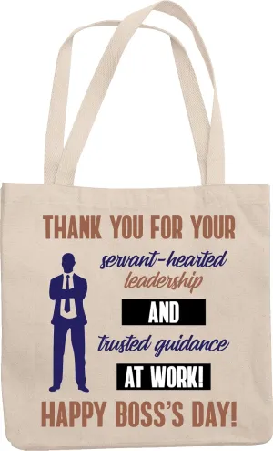 Thank You For Your Servant-hearted Leadership And Trusted Guidance At Work! Happy Boss's Day Inspirational Quote Reusable Tote Bag For An Amazing Boss, Employer, Manager, And Supervisor